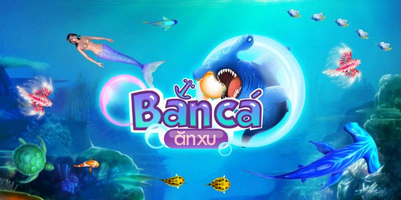 Game bắn cá ăn xu trực tuyến là gì?