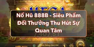 Nổ Hũ 888B là game gì?