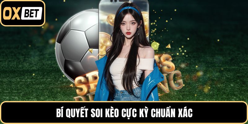 Bí quyết soi kèo cực kỳ chuẩn xác