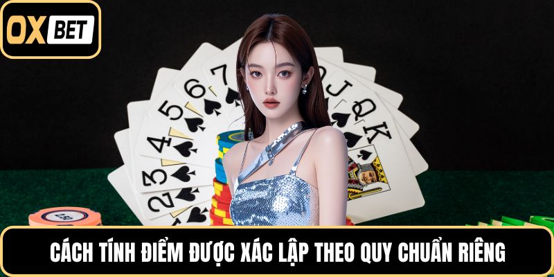 Cách tính điểm được xác lập theo quy chuẩn riêng