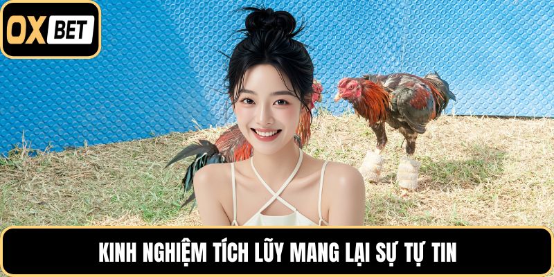 Kinh nghiệm tích lũy mang lại sự tự tin